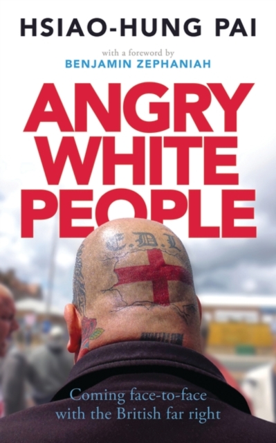 Angry White People : Coming Face-to-Face with the British Far Right, PDF eBook