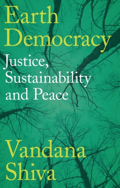 Earth Democracy : Justice, Sustainability and Peace, Paperback / softback Book