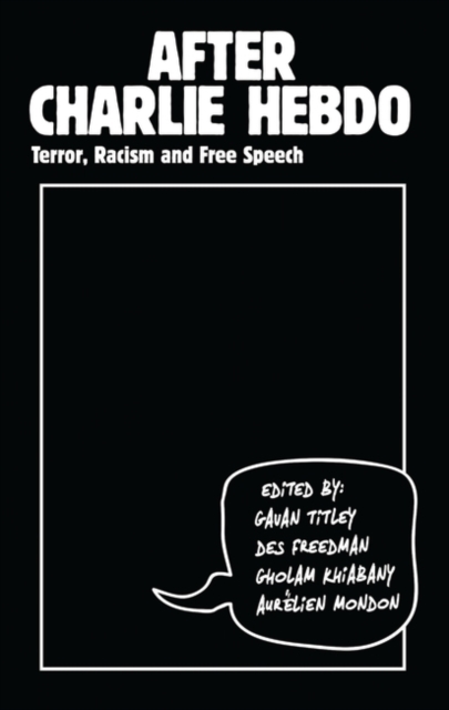After Charlie Hebdo : Terror, Racism and Free Speech, EPUB eBook