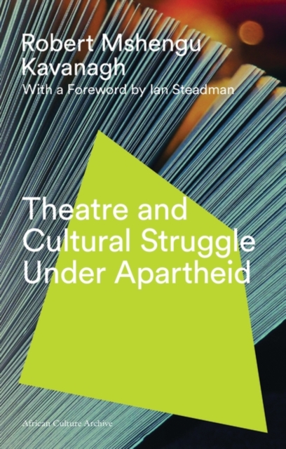 Theatre and Cultural Struggle under Apartheid, PDF eBook