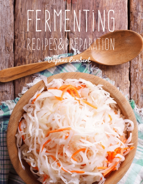 Fermenting : Recipes & Preparation, Hardback Book