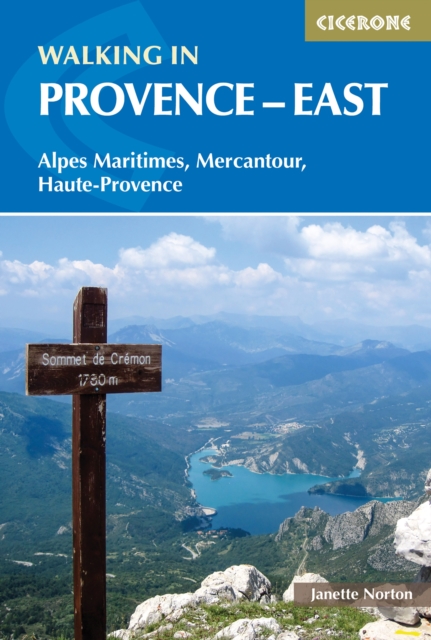 Walking in Provence - East : Alpes Maritimes, Alpes de Haute-Provence, Mercantour, EPUB eBook