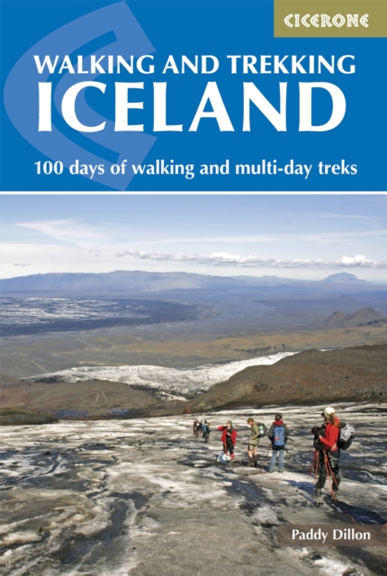 Walking and Trekking in Iceland : 100 days of walking and multi-day treks, EPUB eBook