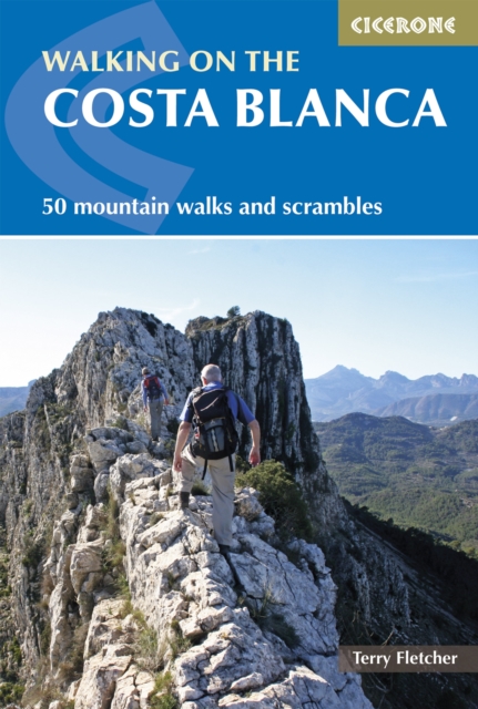 Walking on the Costa Blanca : 50 mountain walks and scrambles, PDF eBook