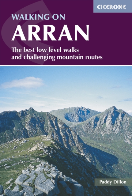 Walking on Arran : The best low level walks and challenging mountain routes, PDF eBook