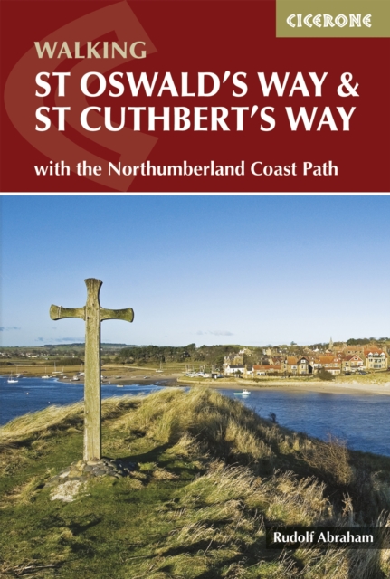St Oswald's Way and St Cuthbert's Way : With the Northumberland Coast Path, PDF eBook