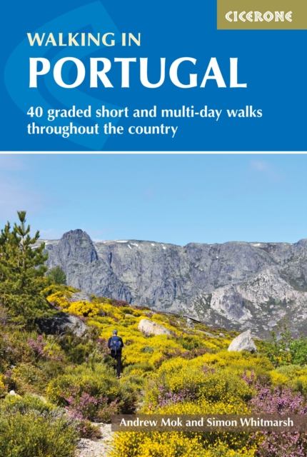 Walking in Portugal : 40 graded short and multi-day walks including Serra da Estrela and Peneda GerAªs National Park, PDF eBook
