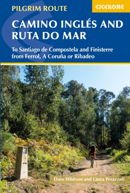 The Camino Ingles and Ruta do Mar : To Santiago de Compostela and Finisterre from Ferrol, A Coruna or Ribadeo, EPUB eBook