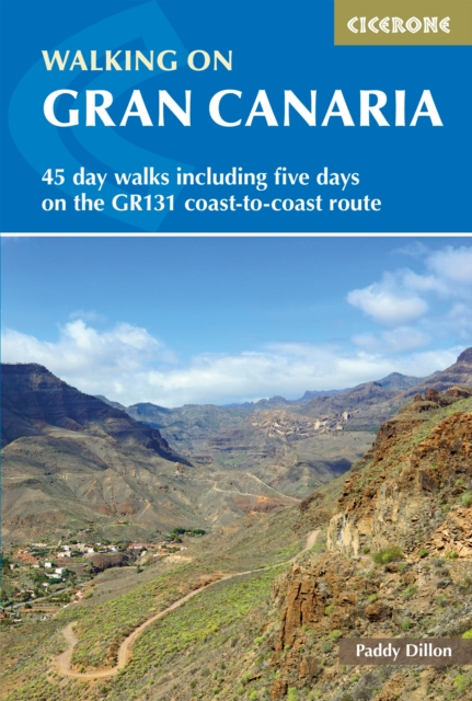 Walking on Gran Canaria : 45 day walks including five days on the GR131 coast-to-coast route, EPUB eBook