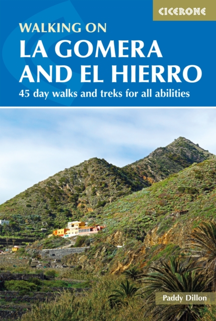 Walking on La Gomera and El Hierro : 45 day walks and treks for all abilities, EPUB eBook