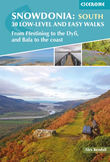 Snowdonia: 30 Low-level and easy walks - South : From Ffestiniog to the Dyfi, and Bala to the coast, EPUB eBook