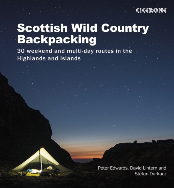 Scottish Wild Country Backpacking : 30 weekend and multi-day routes in the Highlands and Islands, EPUB eBook