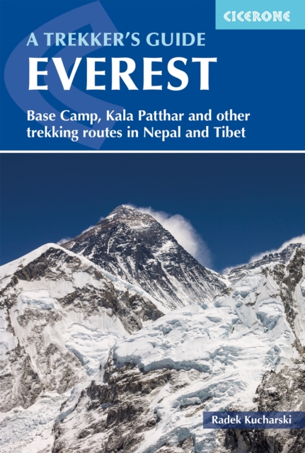 Everest: A Trekker's Guide : Base Camp, Kala Patthar, Gokyo Ri. Trekking routes in Nepal and Tibet, EPUB eBook