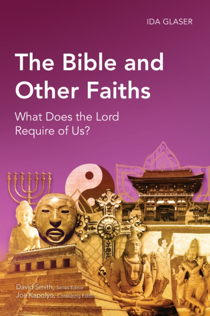 The Bible and Other Faiths : What Does the Lord Require of Us?, PDF eBook