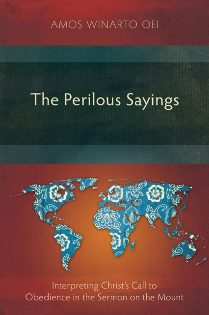 The Perilous Sayings : Interpreting Christ's Call to Obedience in the Sermon on the Mount, PDF eBook