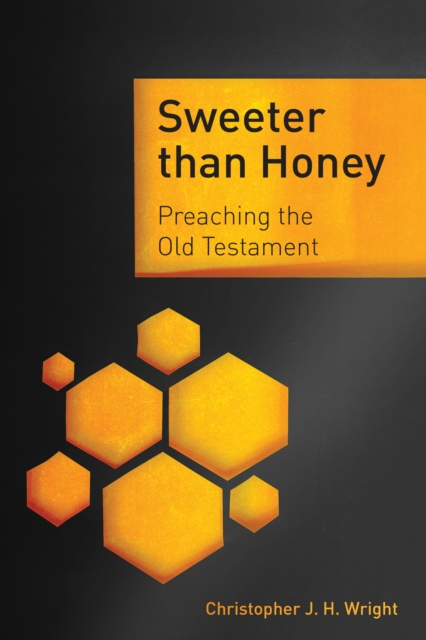 Sweeter than Honey : Preaching the Old Testament, EPUB eBook