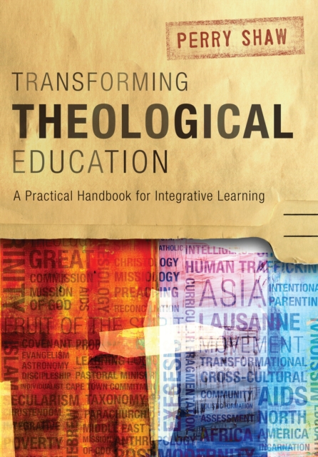 Transforming Theological Education : A Practical Handbook for Integrative Learning, EPUB eBook