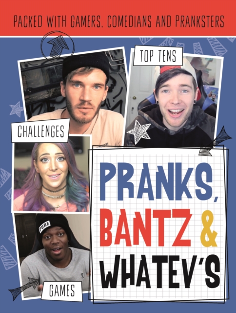 Pranks, Bants & Whatev's FanBook : Packed with gamers, comedians and pranksters, Paperback / softback Book
