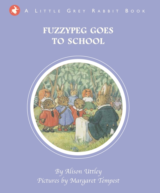 Little Grey Rabbit: Fuzzypeg Goes to School, EPUB eBook