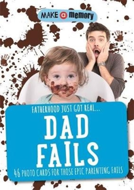 Make a Memory #Dad Fails : Fatherhood just got real... 46 photo cards for those epic parenting fails., Paperback / softback Book