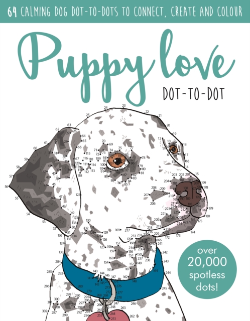 Puppy Love Dot-to-dot Book : Over 20,000 paw-fect dots!, Paperback / softback Book