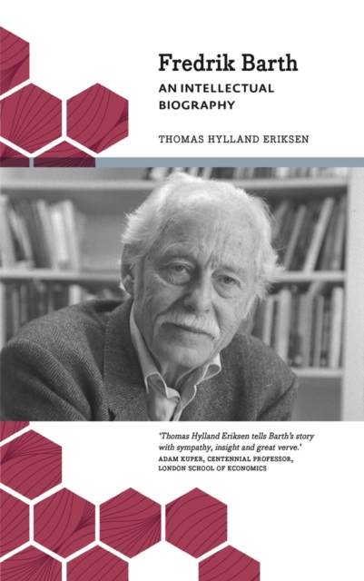 Fredrik Barth : An Intellectual Biography, PDF eBook