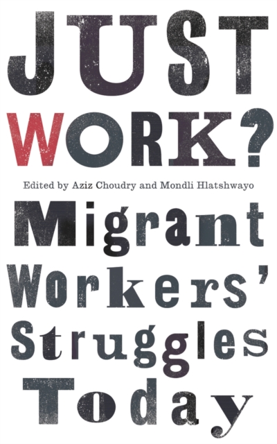 Just Work? : Migrant Workers' Struggles Today, PDF eBook