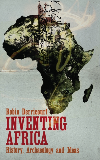 Inventing Africa : History, Archaeology and Ideas, EPUB eBook