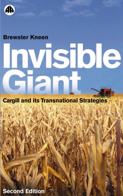 Invisible Giant : Cargill and Its Transnational Strategies, EPUB eBook