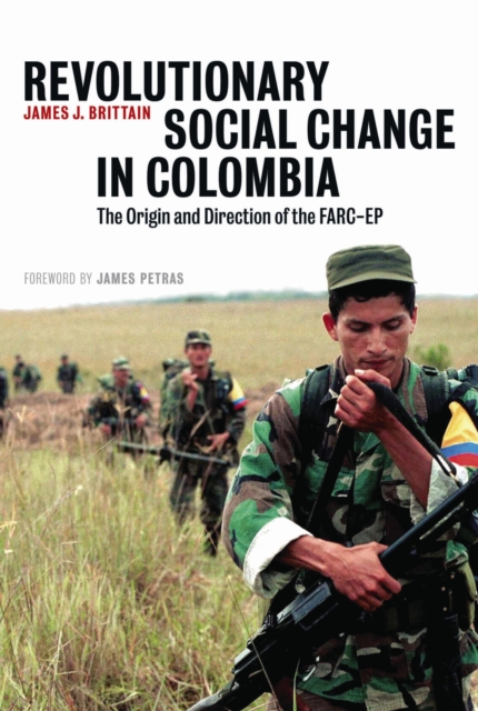 Revolutionary Social Change in Colombia : The Origin and Direction of the FARC-EP, EPUB eBook