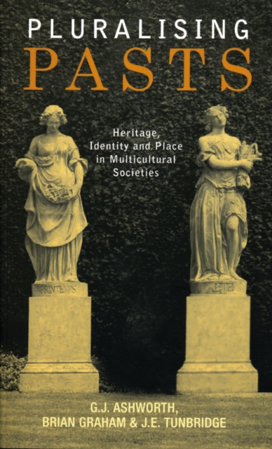 Pluralising Pasts : Heritage, Identity and Place in Multicultural Societies, EPUB eBook