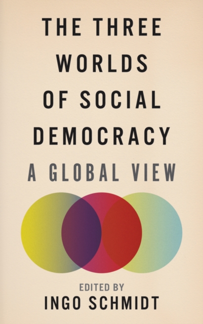 The Three Worlds of Social Democracy : A Global View, PDF eBook