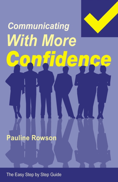 Easy Step by Step Guide to Communicating with More Confidence, EPUB eBook