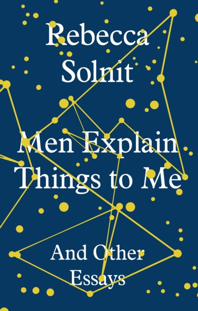 Men Explain Things to Me : And Other Essays, EPUB eBook