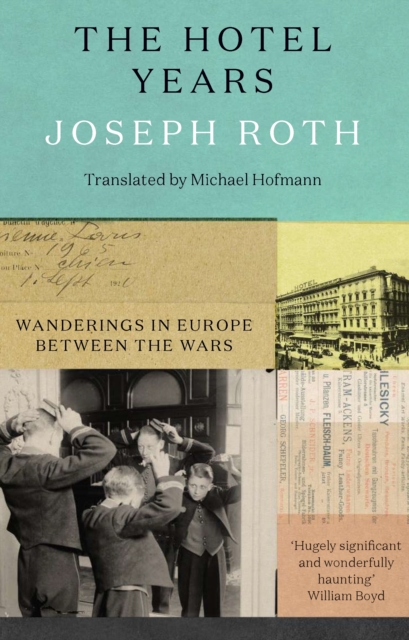The Hotel Years : Wanderings in Europe between the Wars, EPUB eBook