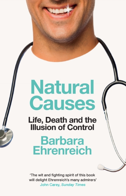 Natural Causes : Life, Death and the Illusion of Control, Paperback / softback Book