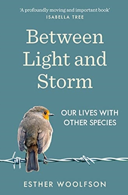 Between Light and Storm : How We Live With Other Species, Paperback / softback Book