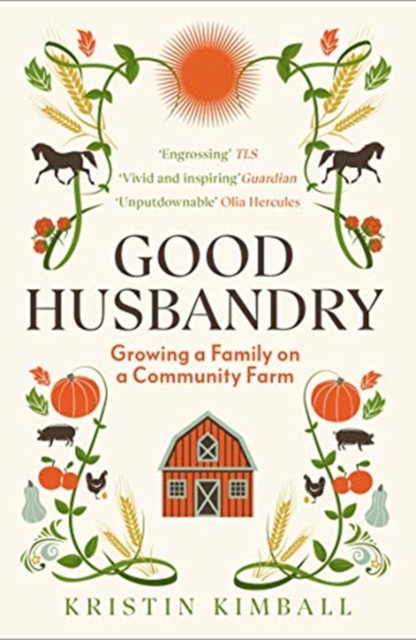 Good Husbandry : Growing a Family on a Community Farm, Paperback / softback Book
