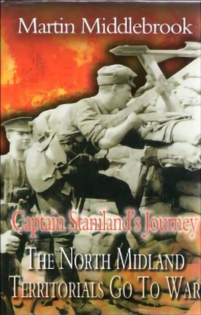 Captain Staniland's Journey : The North Midland Territorials Go To War, EPUB eBook