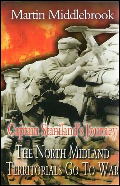Captain Staniland's Journey : The North Midland Territorials Go To War, EPUB eBook
