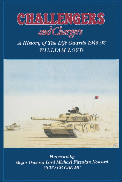 Challengers and Chargers : A History of the Life Guards, 1945-92, PDF eBook