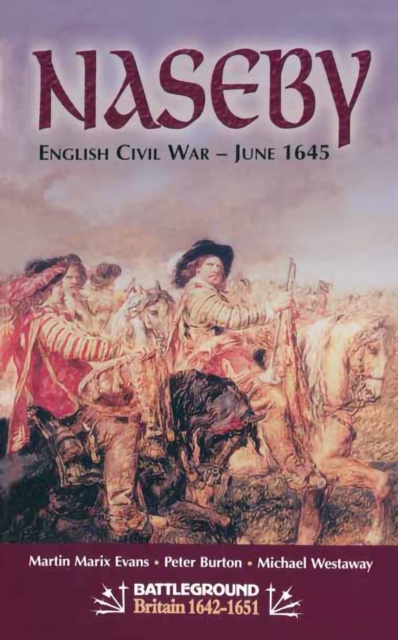 Naseby : English Civil War-June 1645, PDF eBook