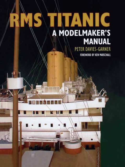 RMS Titanic : A Modelmaker's Manual, PDF eBook