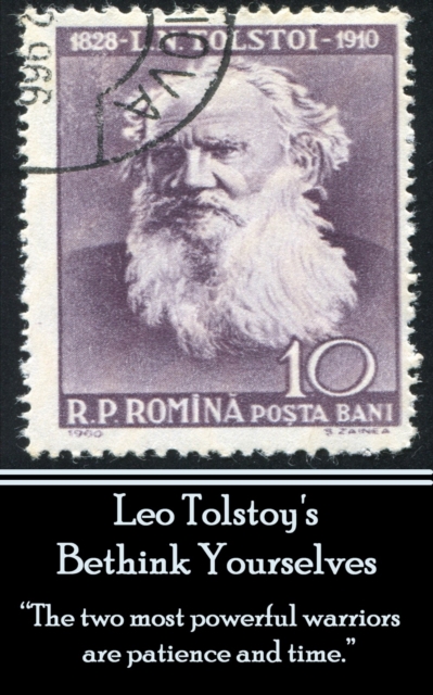 Leo Tolstoy - Bethink Yourselves : "The two most powerful warriors are patience and time.", EPUB eBook