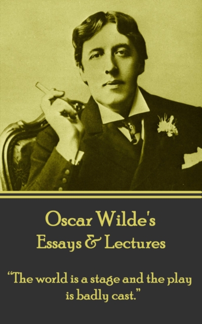Essays & Lectures : "The world is a stage and the play is badly cast.", EPUB eBook