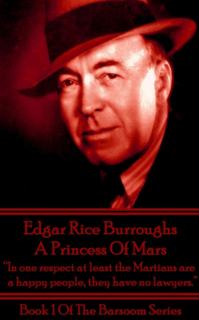 A Princess Of Mars : "In one respect at least the Martians are a happy people, they have no lawyers.", EPUB eBook