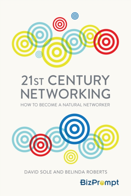 21st-Century Networking : How to Become a Natural Networker, Paperback / softback Book
