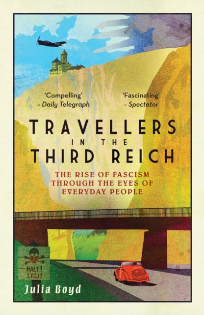 Travellers in the Third Reich : The Rise of Fascism Through the Eyes of Everyday People, Paperback / softback Book