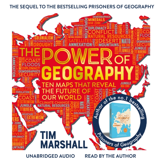 The Power of Geography : Ten Maps That Reveal the Future of Our World - The Much-Anticipated Sequel to the Global Bestseller Prisoners of Geography, eAudiobook MP3 eaudioBook
