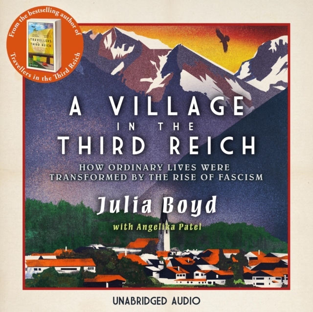 A Village in the Third Reich : How Ordinary Lives Were Transformed by the Rise of Fascism, eAudiobook MP3 eaudioBook